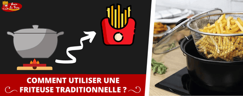 Comment Utiliser une Friteuse Traditionnelle