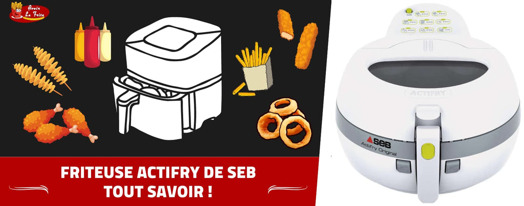 Seb Actifry ou Philips Airfryer : la meilleure friteuse sans huile